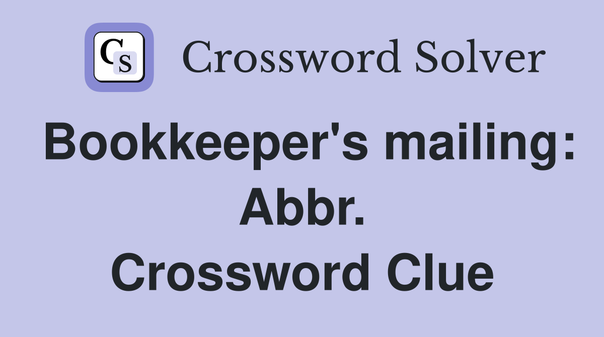 Bookkeeper's mailing: Abbr. Crossword Clue