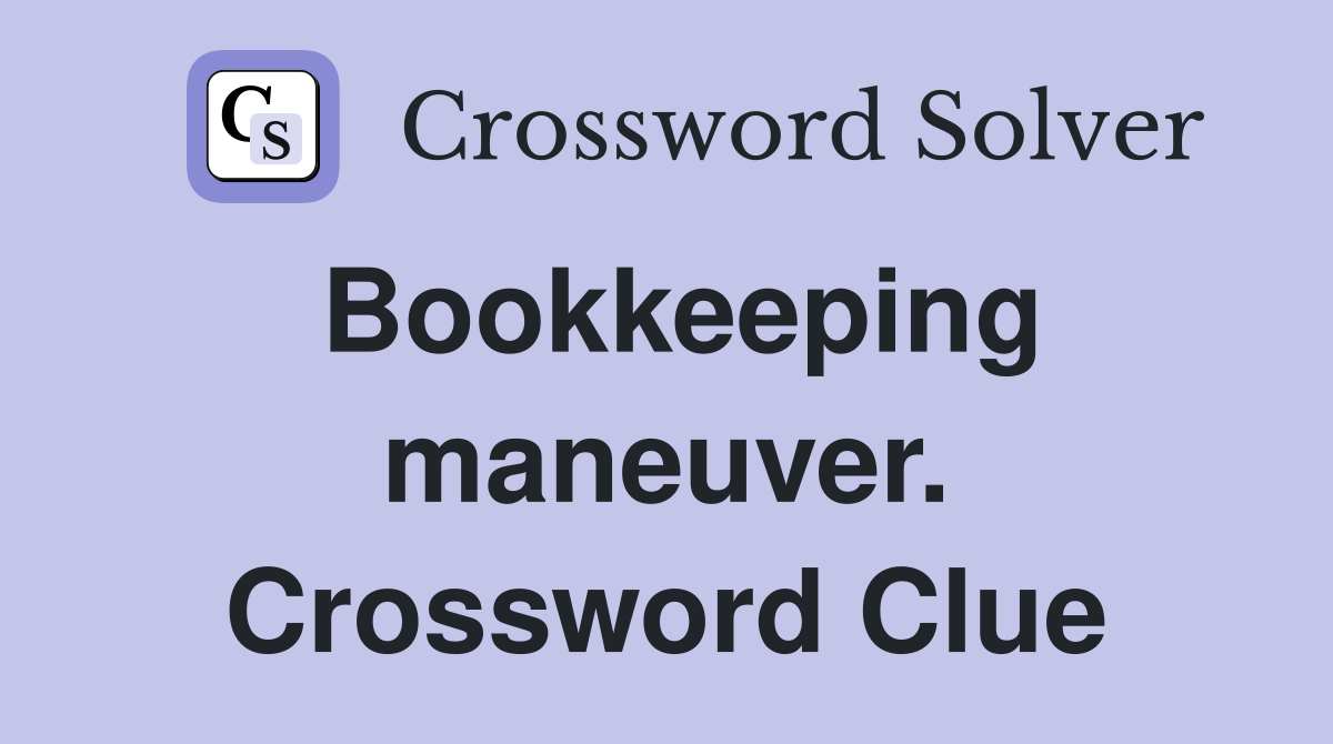 Bookkeeping maneuver. Crossword Clue