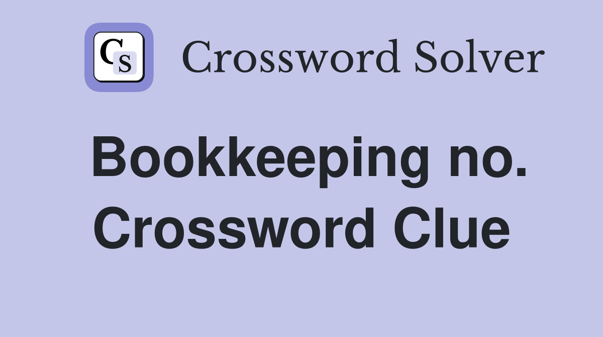 Bookkeeping no. Crossword Clue