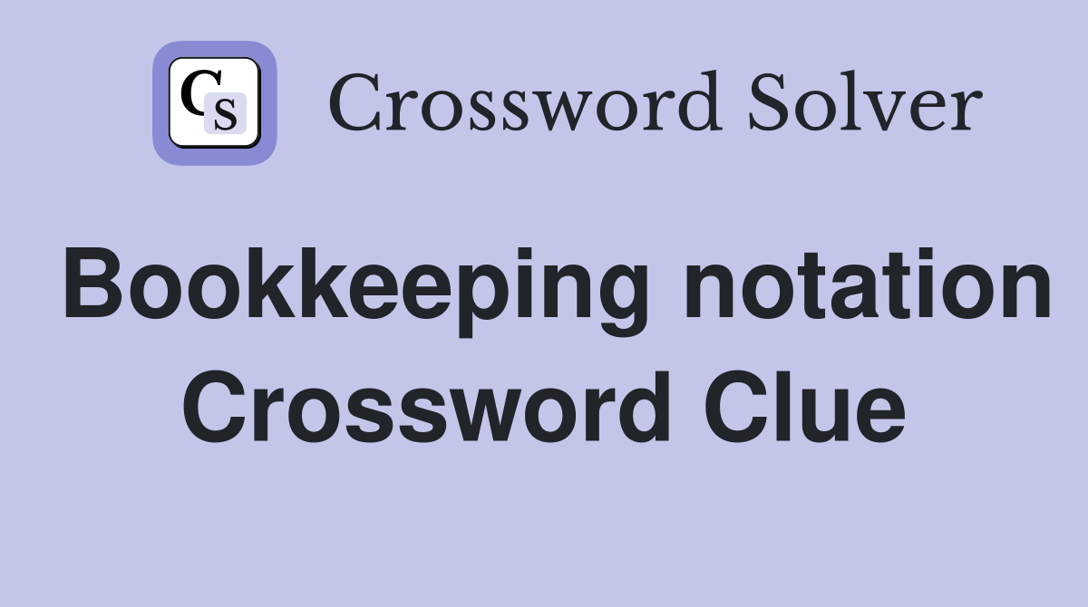 Bookkeeping notation Crossword Clue
