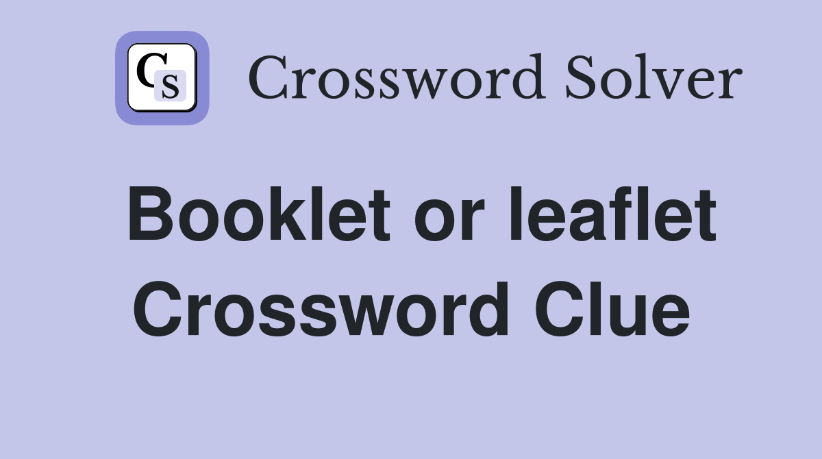 Booklet or leaflet Crossword Clue