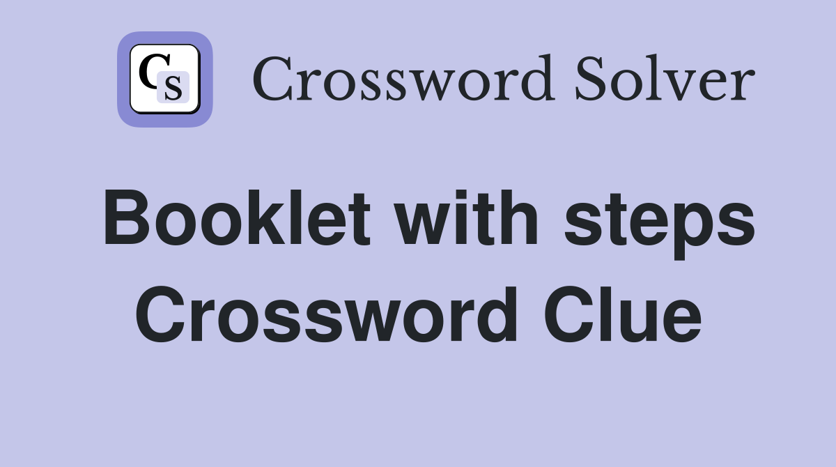 Booklet with steps Crossword Clue