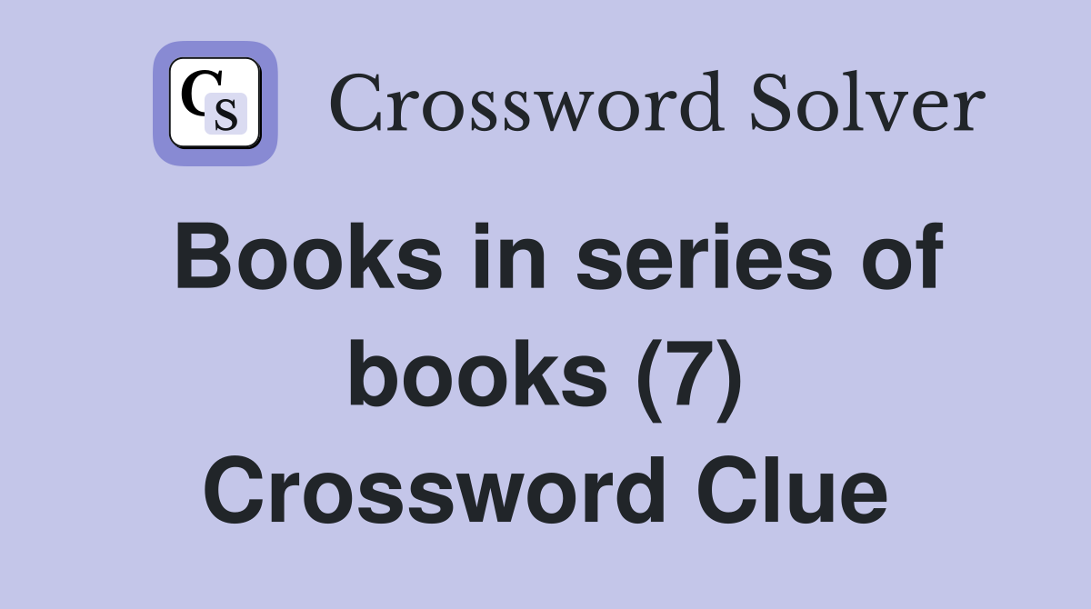 Books in series of books (7) Crossword Clue
