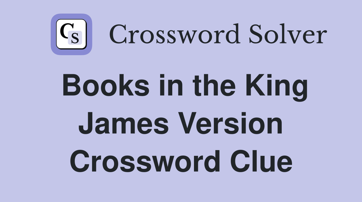 Books in the King James Version Crossword Clue