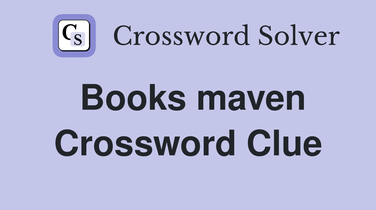Books maven Crossword Clue