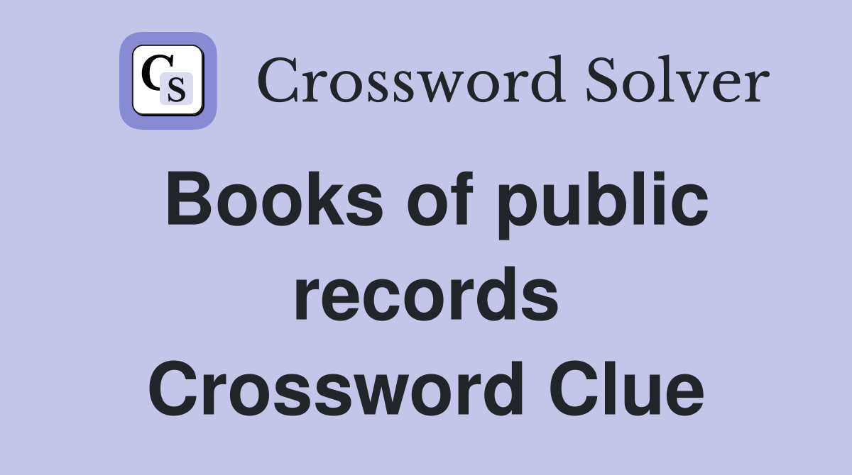 Books of public records Crossword Clue