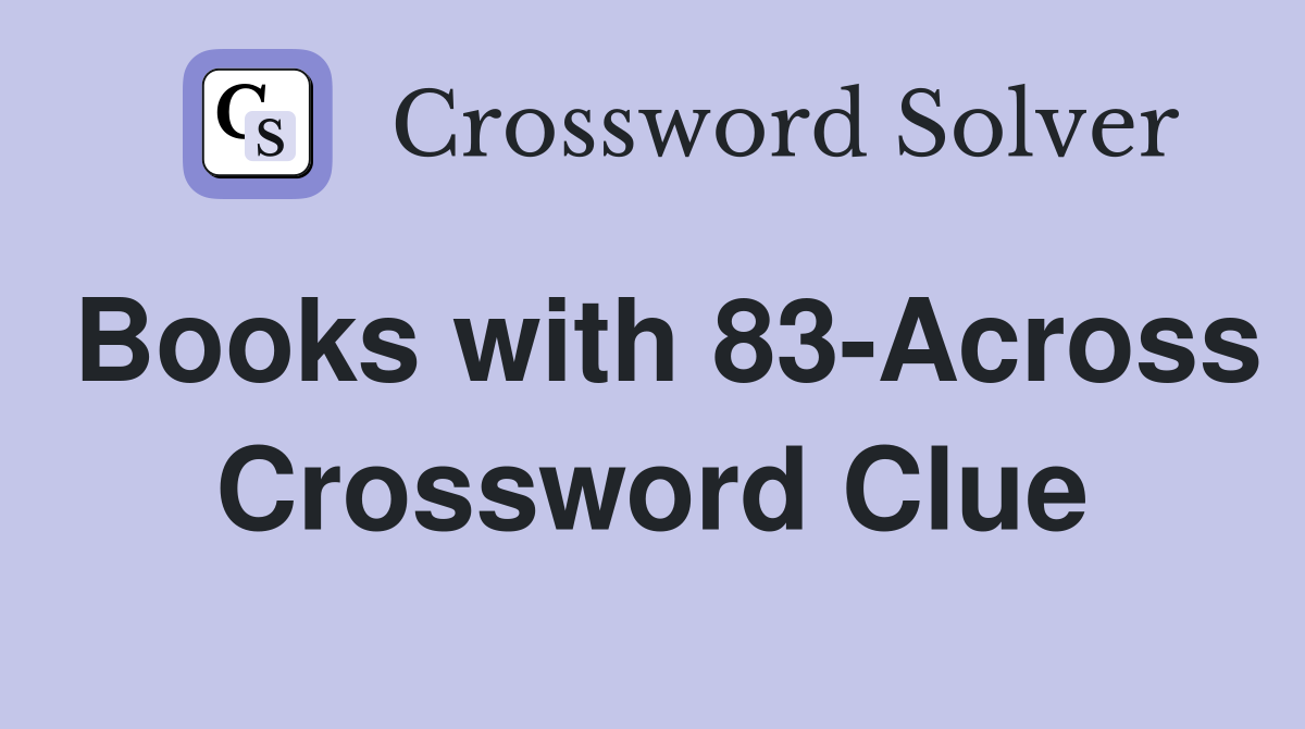 Books with 83-Across Crossword Clue