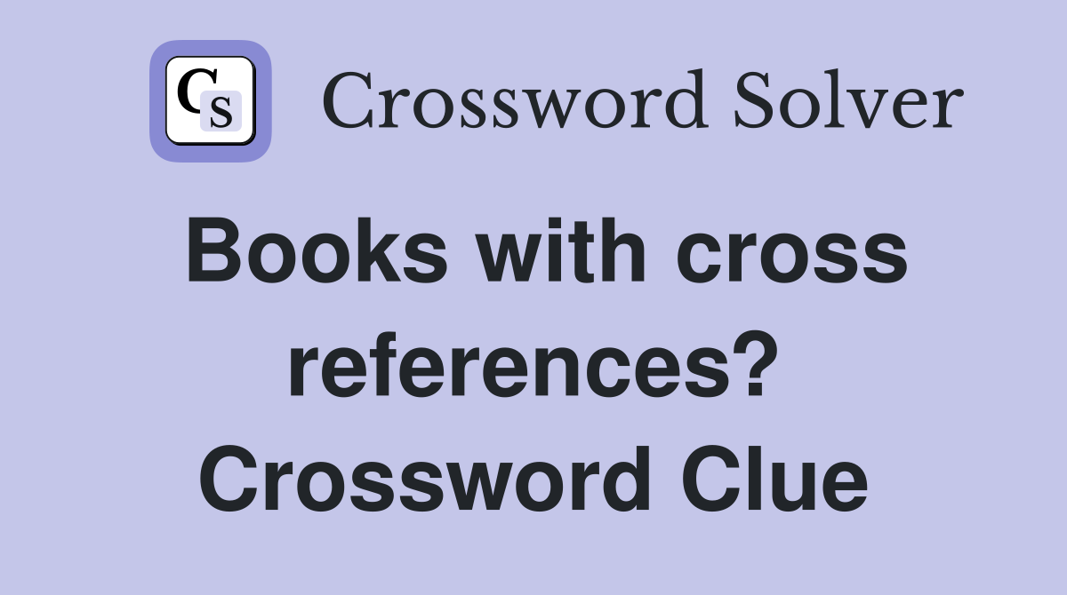 Books with cross references? Crossword Clue