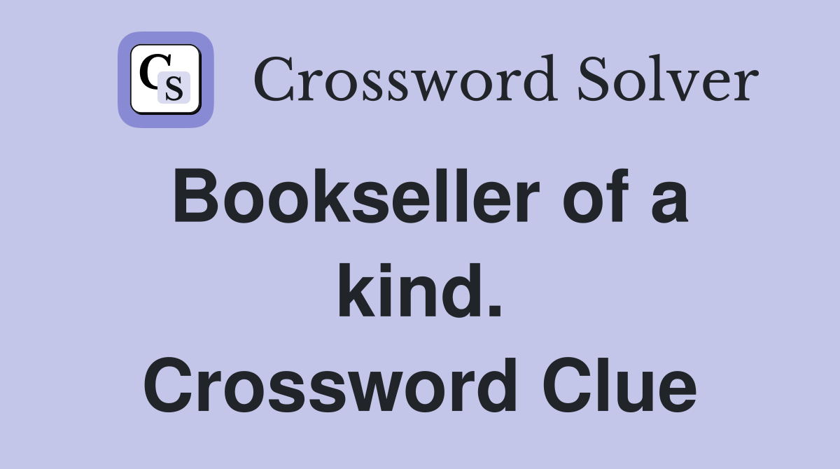 Bookseller of a kind. Crossword Clue