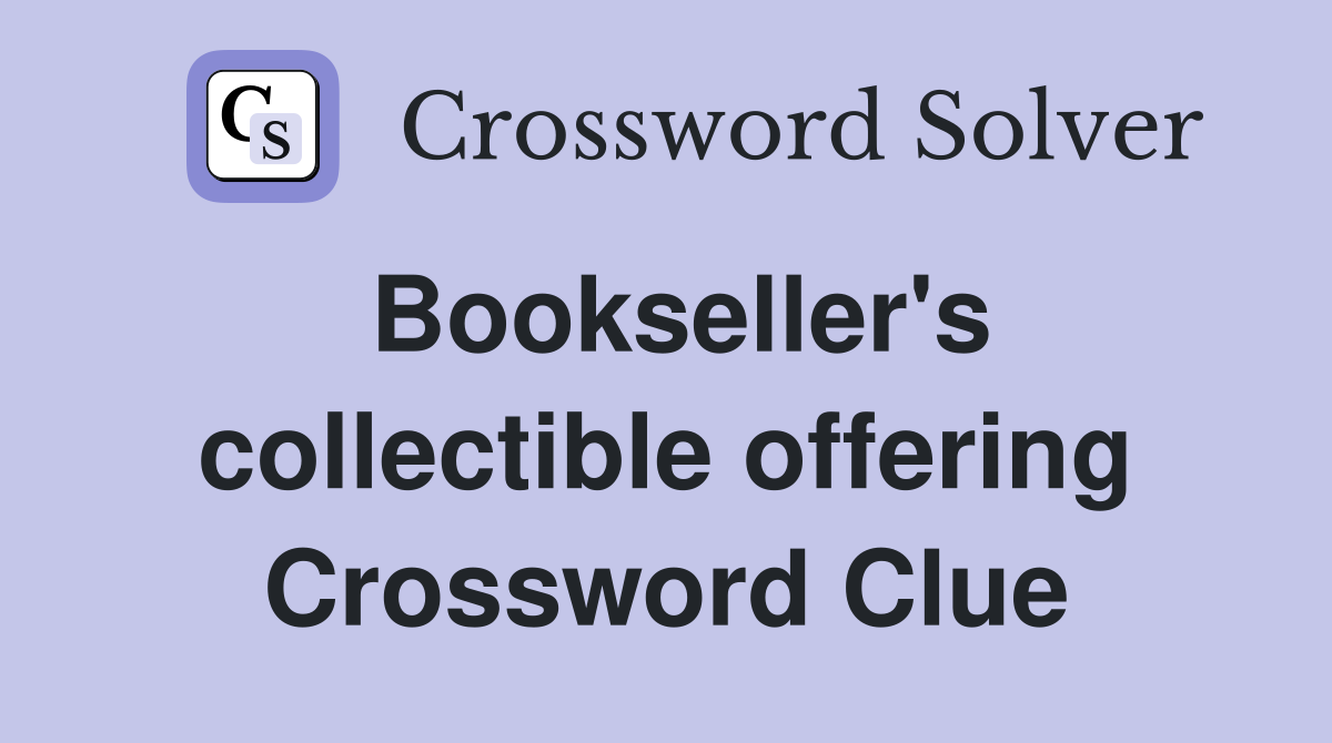Bookseller's collectible offering Crossword Clue