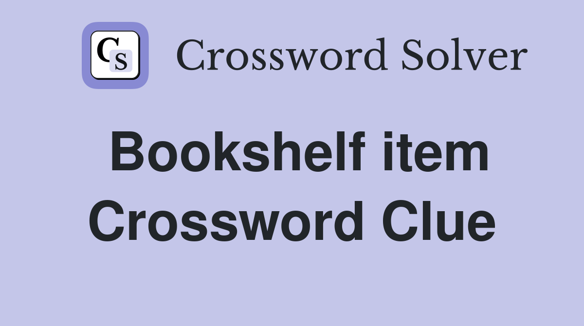 Bookshelf item Crossword Clue
