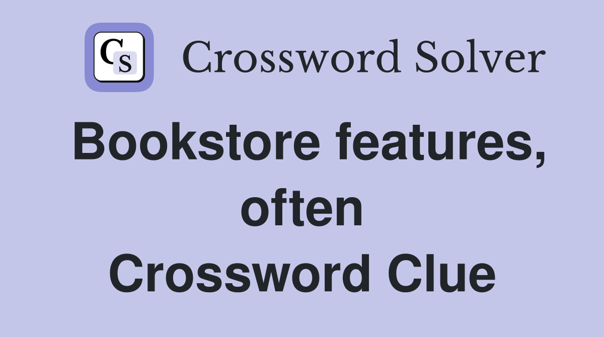 Bookstore features, often Crossword Clue