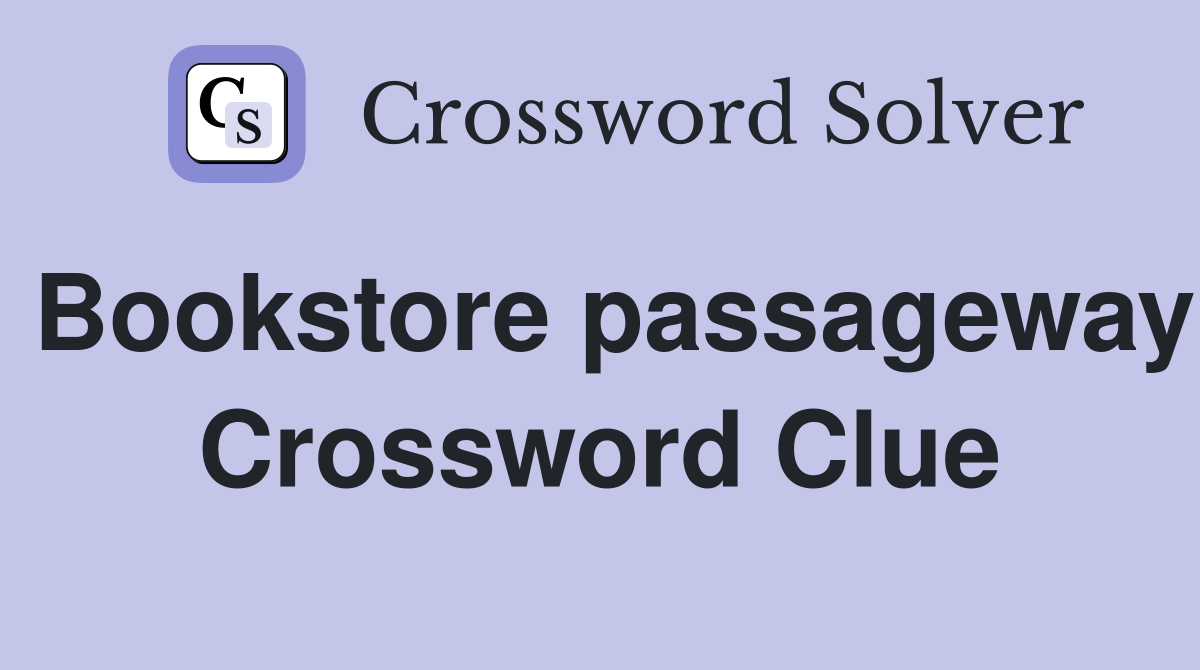 Bookstore passageway Crossword Clue