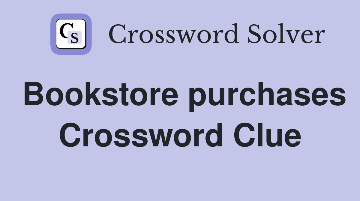 Bookstore purchases Crossword Clue