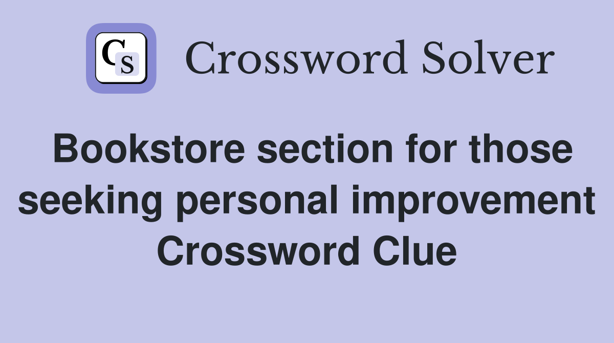Bookstore section for those seeking personal improvement Crossword Clue