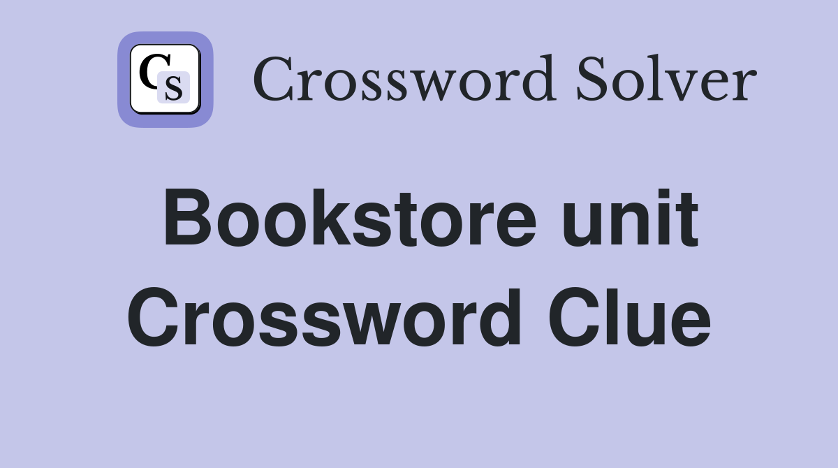 Bookstore unit Crossword Clue