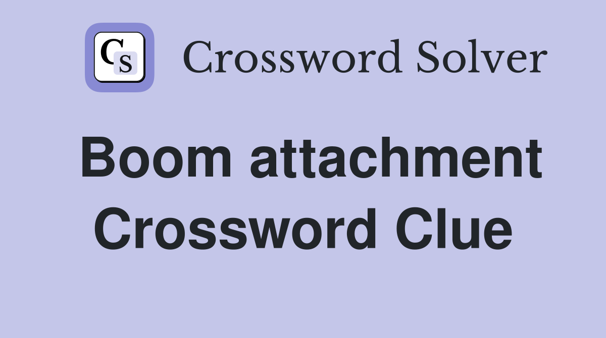 Boom attachment Crossword Clue