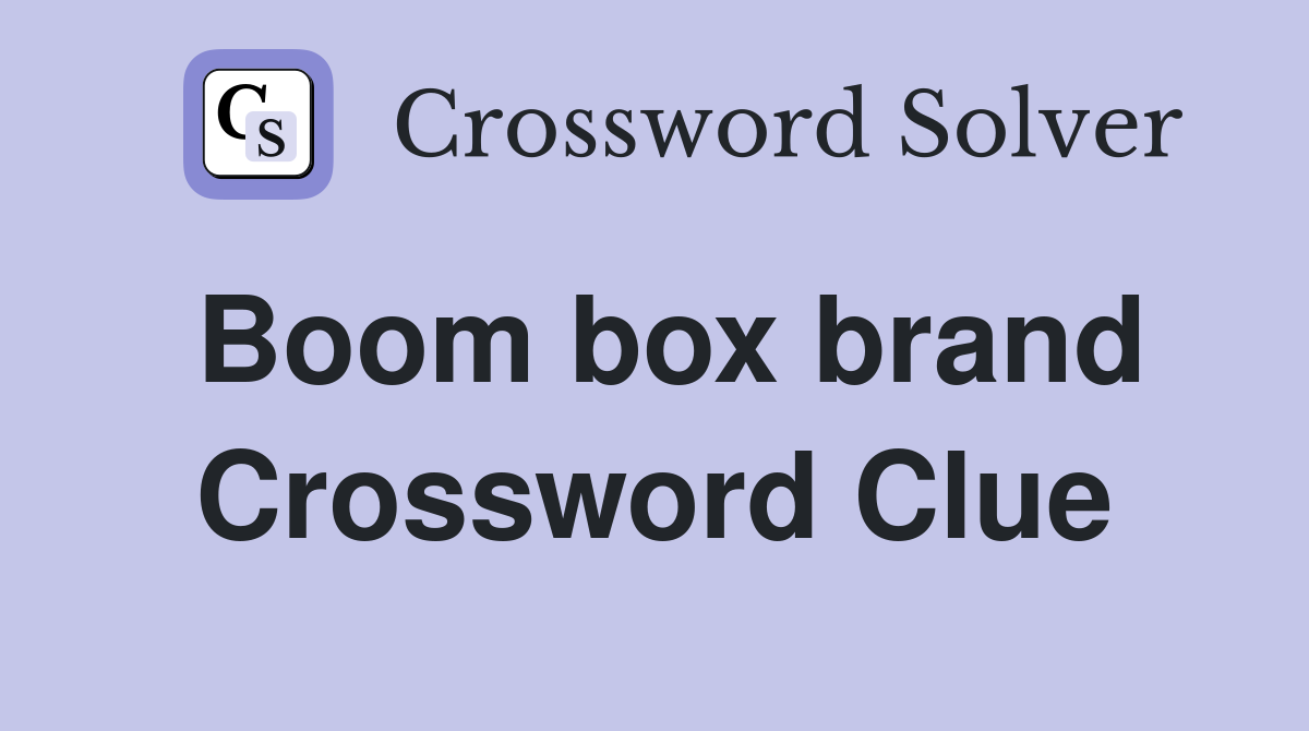 Boom box brand Crossword Clue