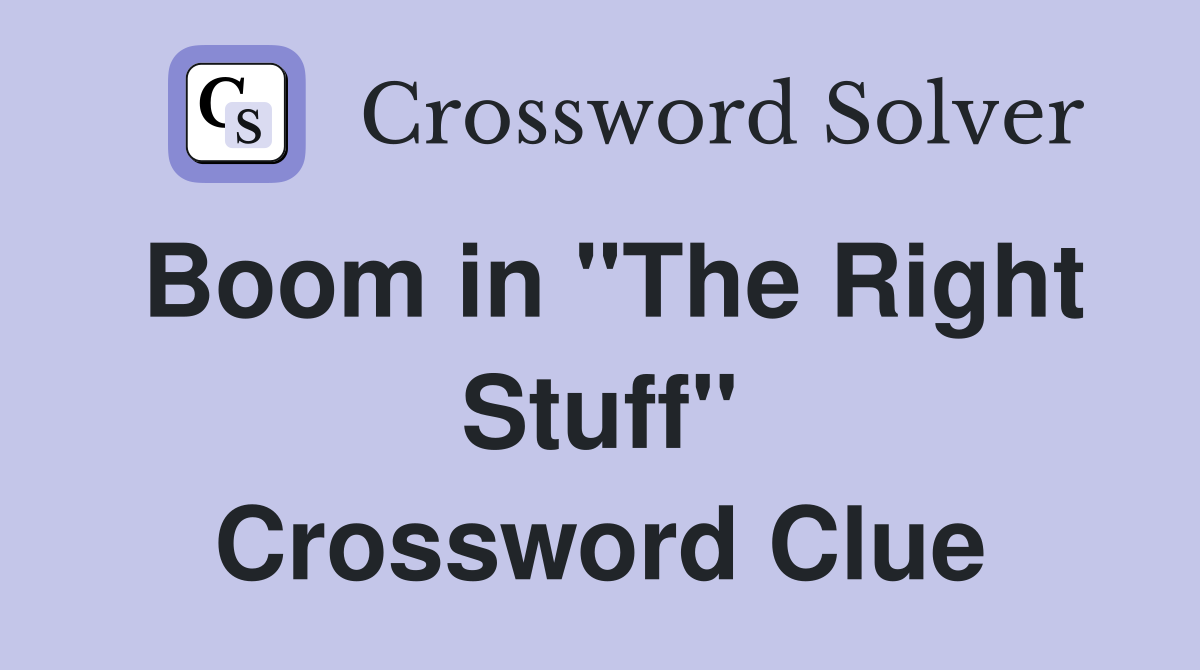 Boom in "The Right Stuff" Crossword Clue