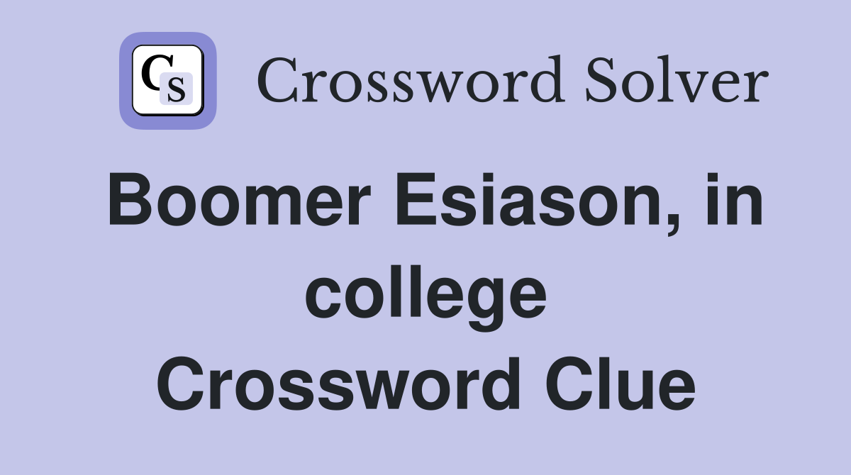 Boomer Esiason, in college Crossword Clue
