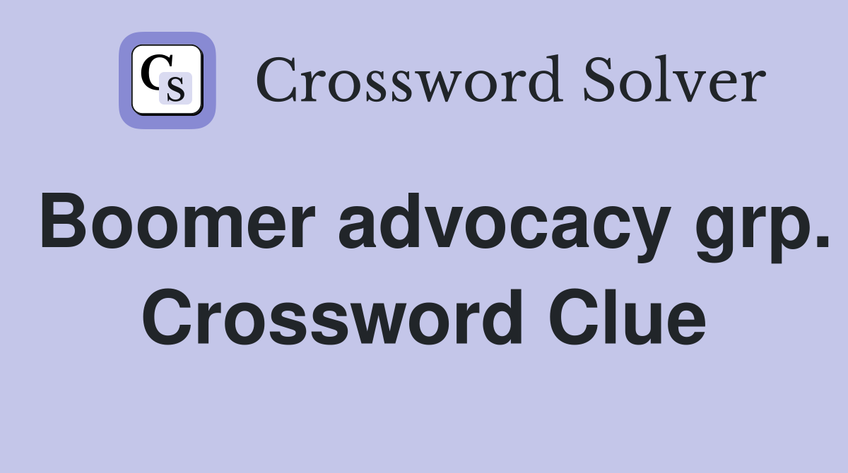 Boomer advocacy grp. Crossword Clue