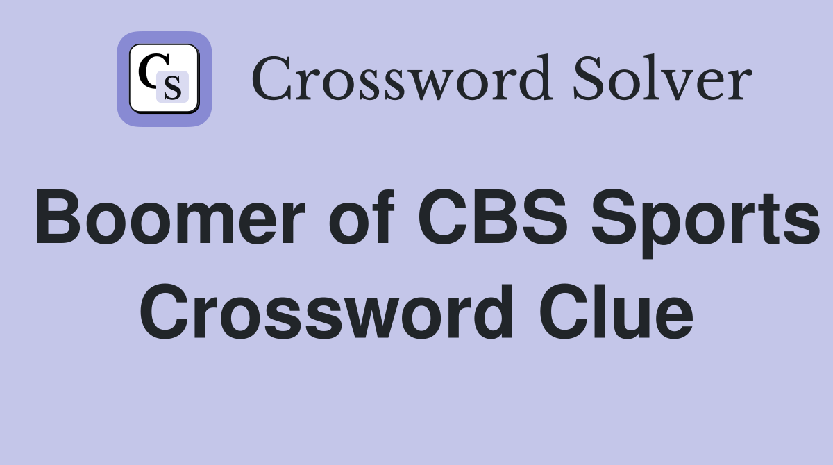 Boomer of CBS Sports Crossword Clue
