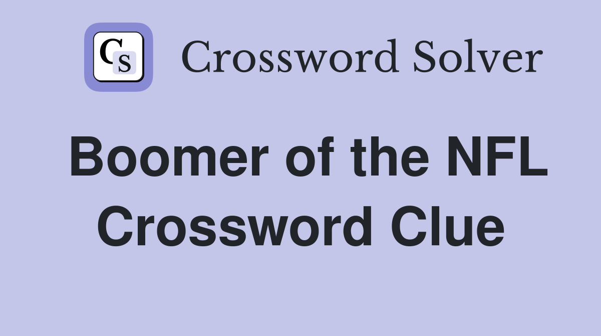 Boomer of the NFL Crossword Clue