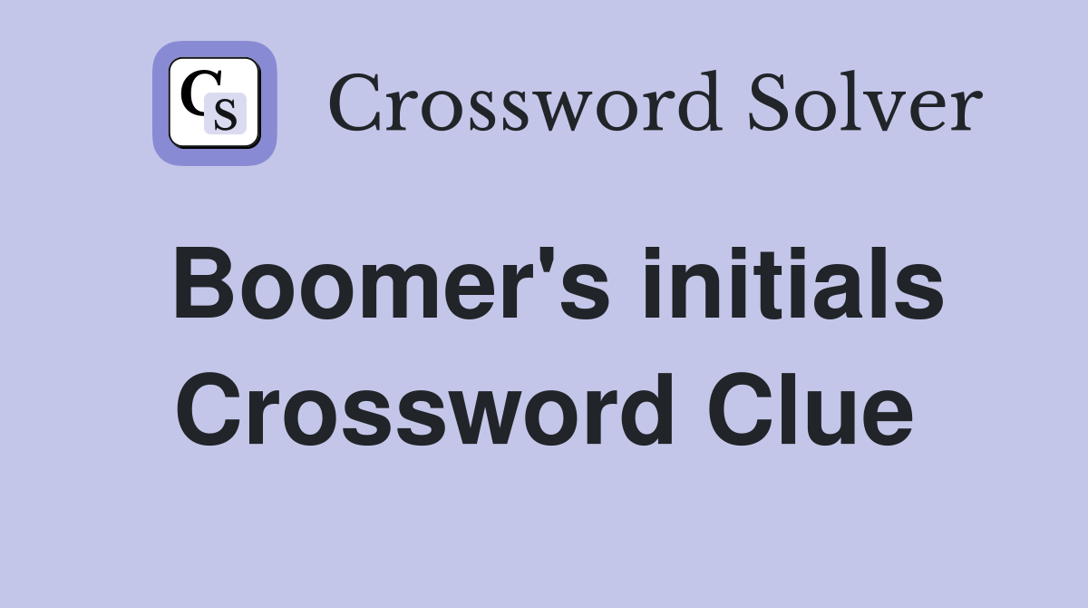 Boomer's initials Crossword Clue