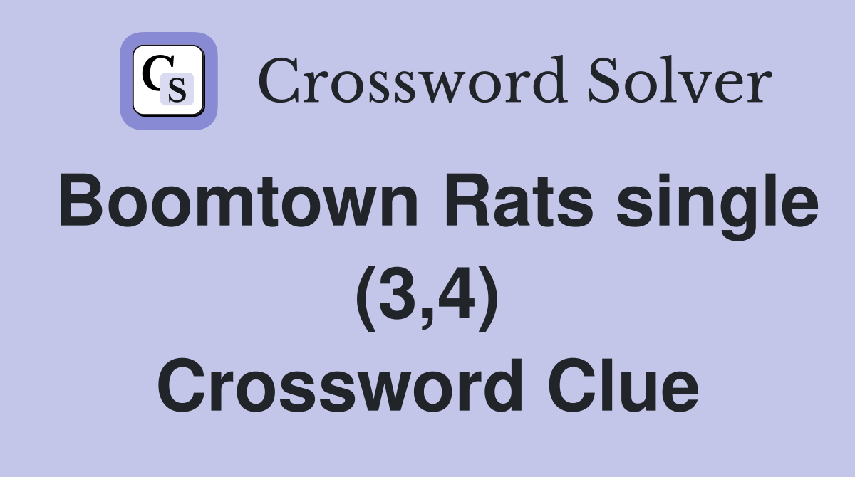Boomtown Rats single (3,4) Crossword Clue