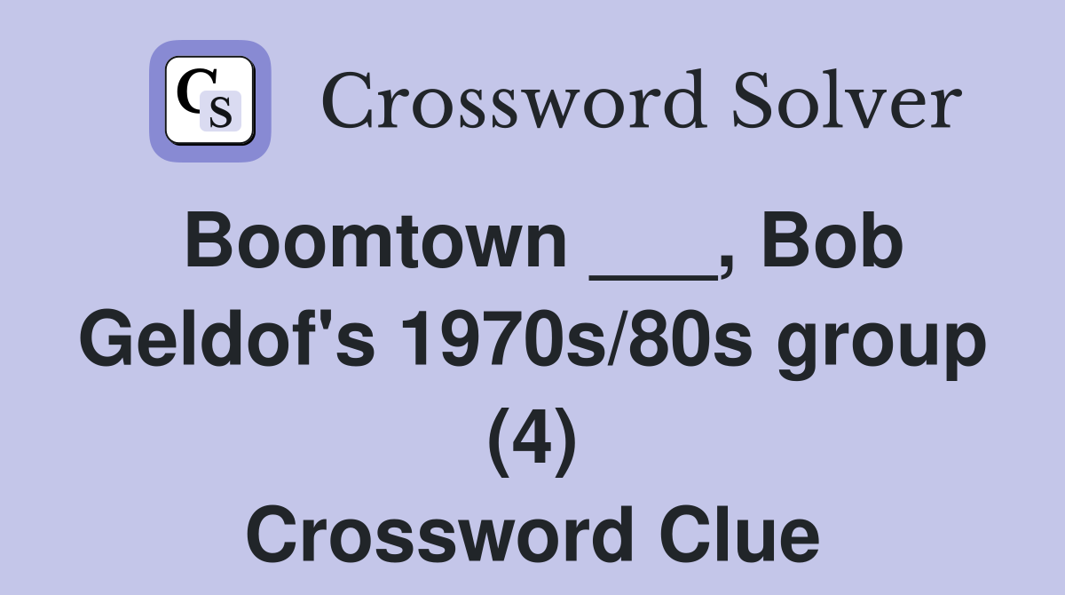 Boomtown ___, Bob Geldof's 1970s/80s group (4) Crossword Clue