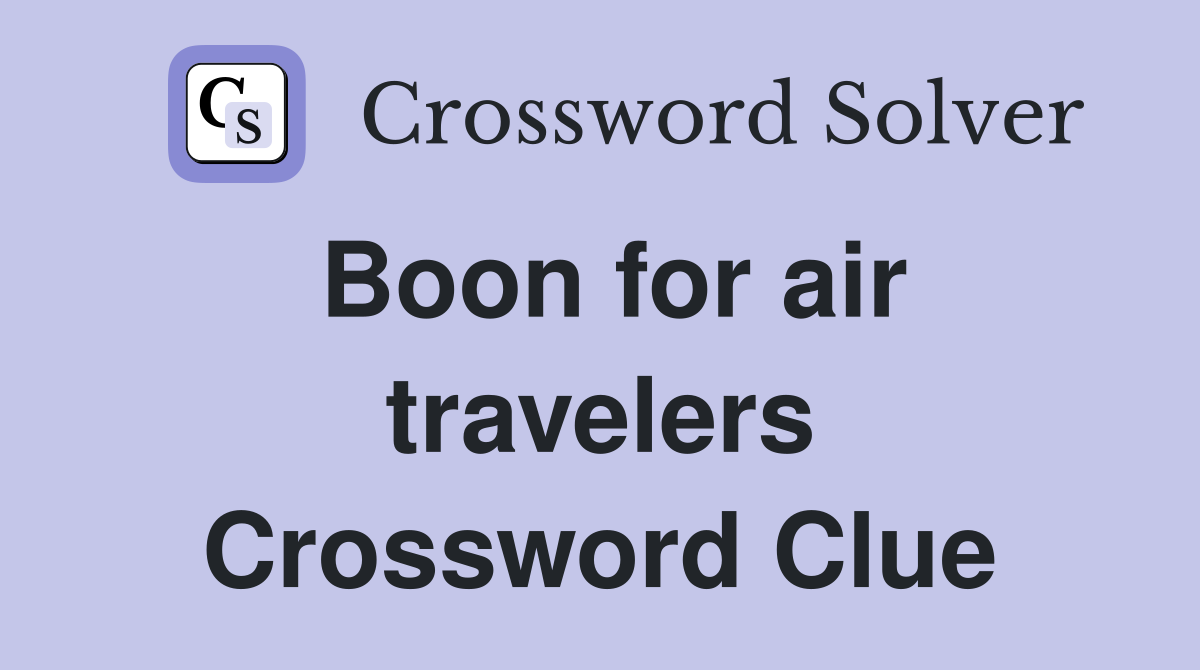 Boon for air travelers Crossword Clue