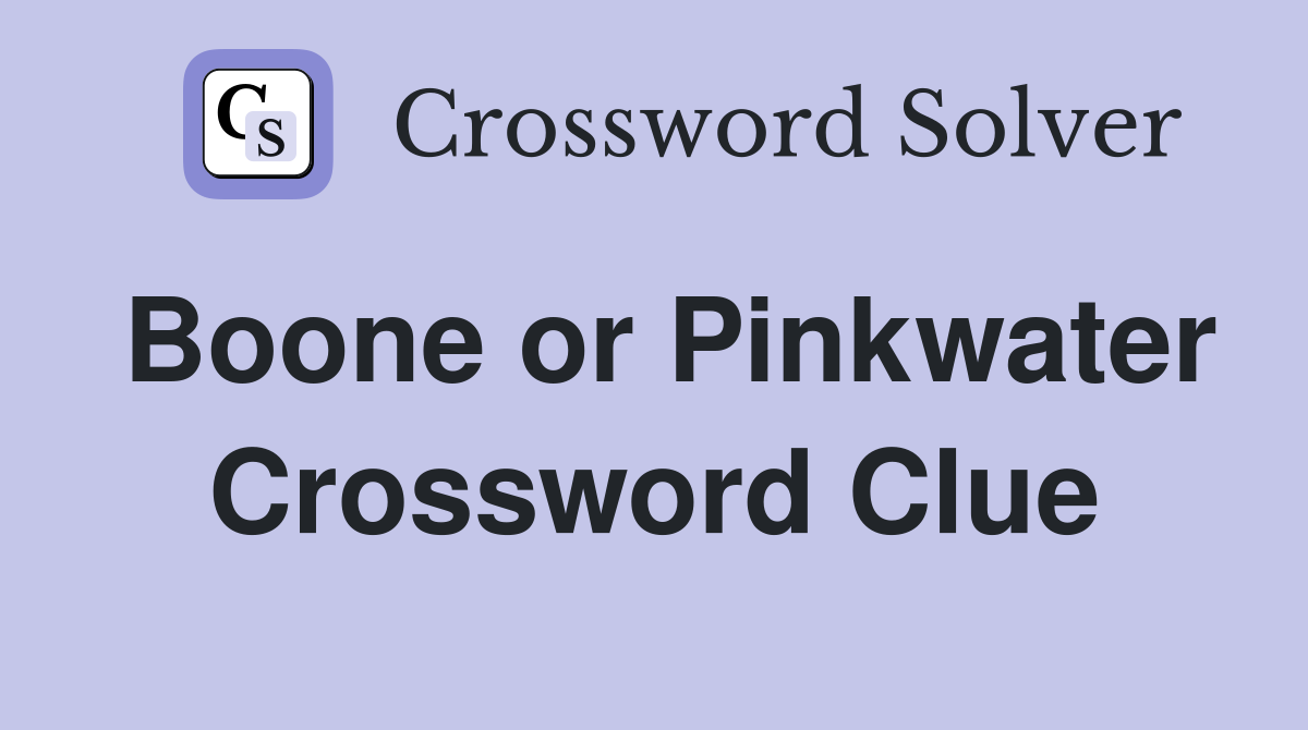 Boone or Pinkwater Crossword Clue