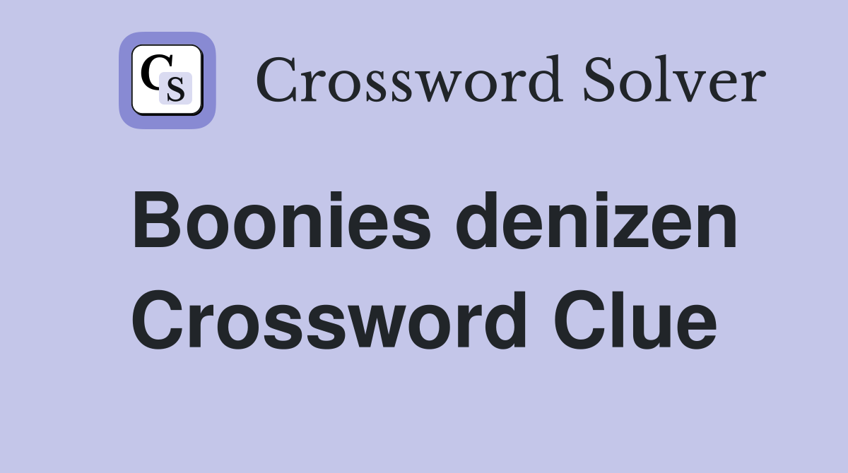 Boonies denizen Crossword Clue