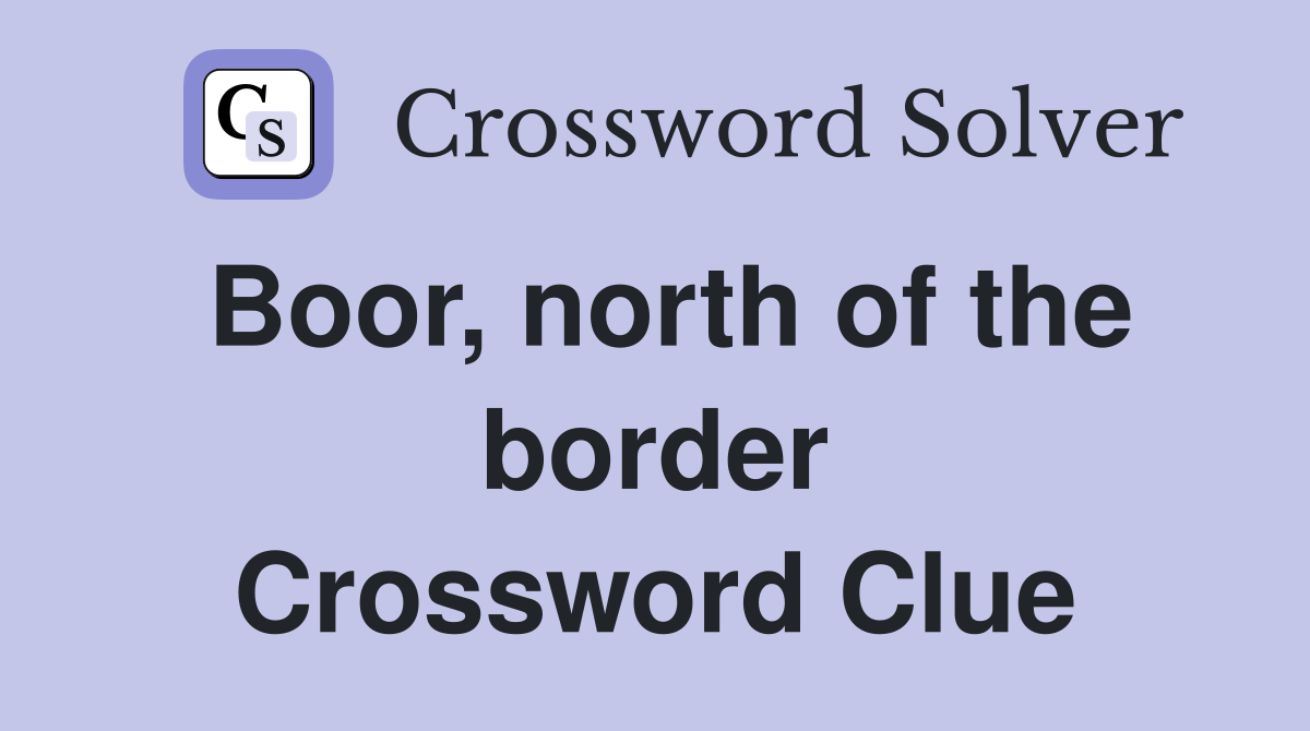 Boor, north of the border Crossword Clue