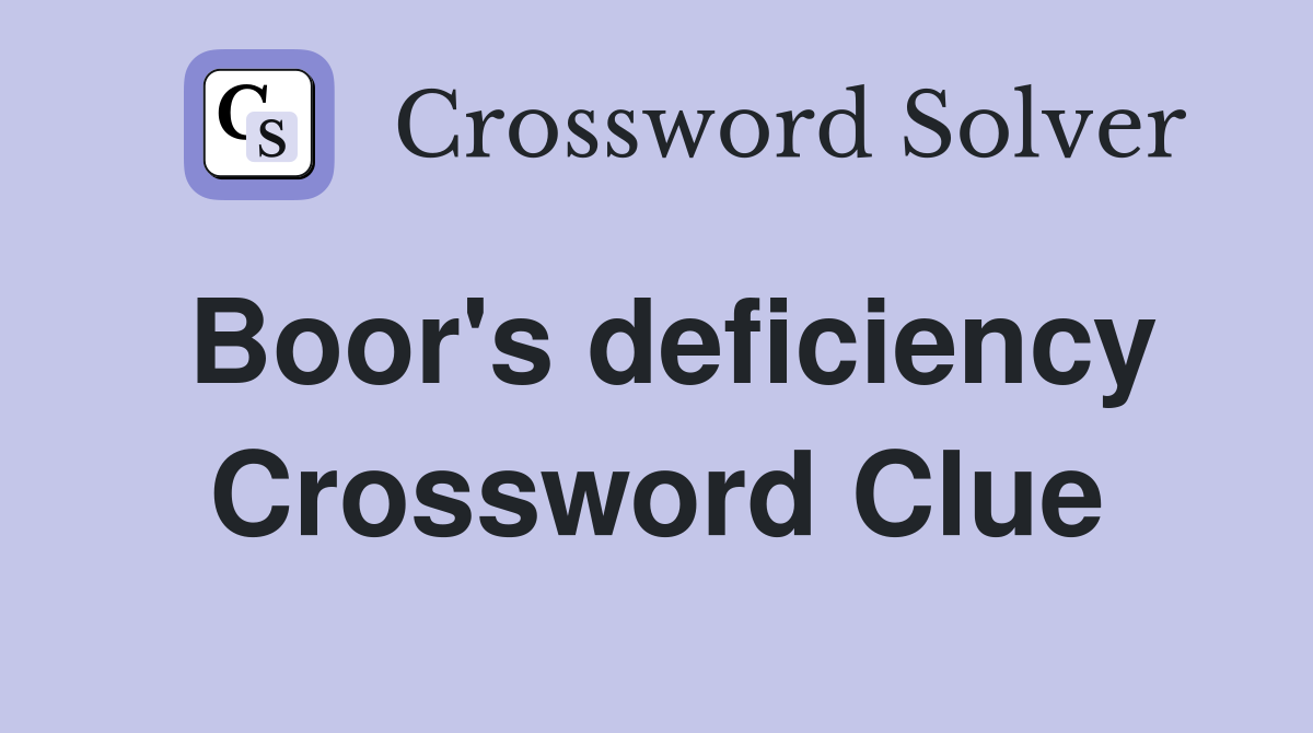 Boor's deficiency Crossword Clue
