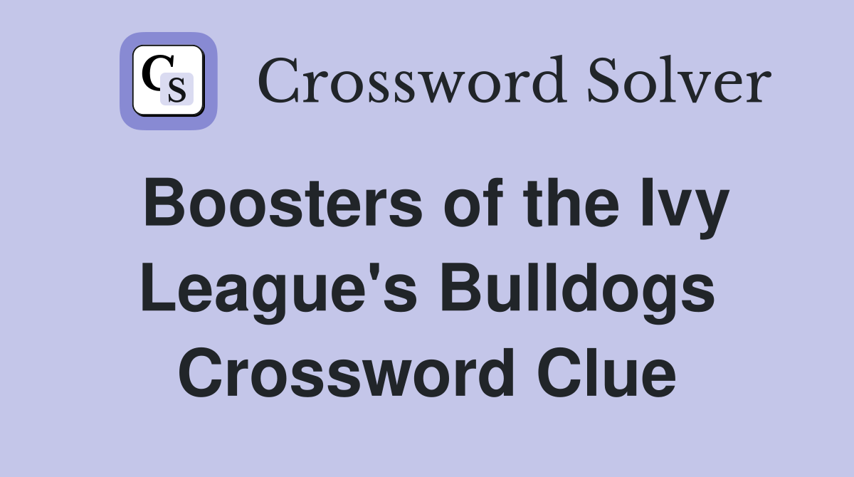 Boosters of the Ivy League's Bulldogs Crossword Clue