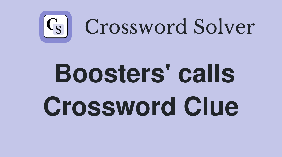 Boosters' calls Crossword Clue