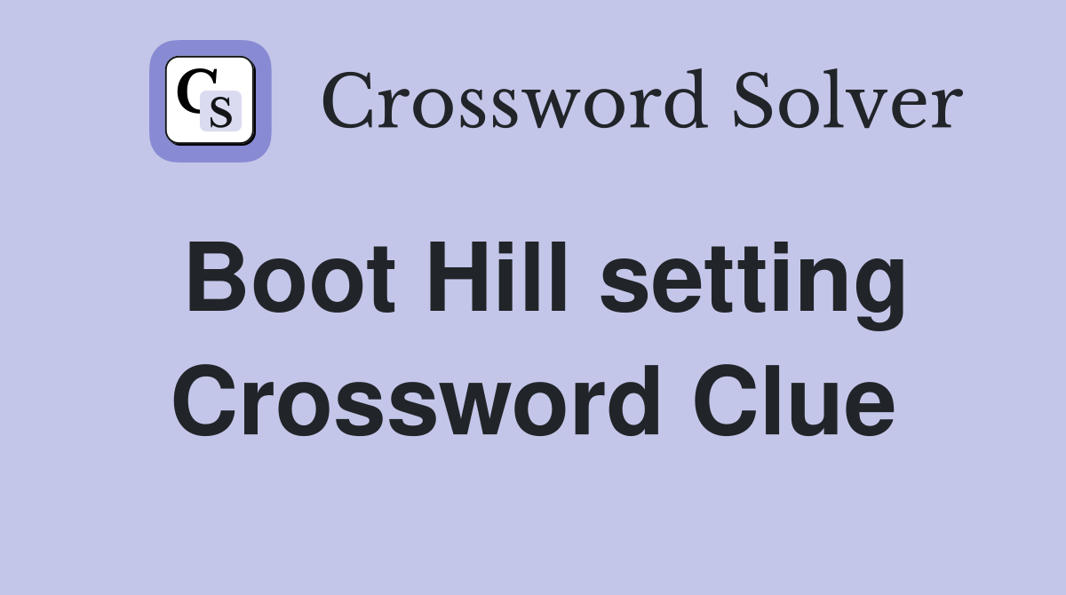 Boot Hill setting Crossword Clue
