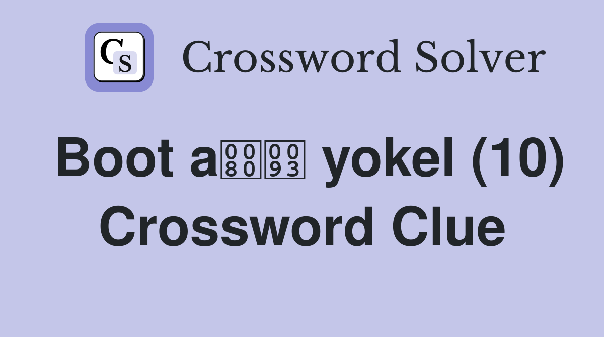 Boot a yokel (10) Crossword Clue