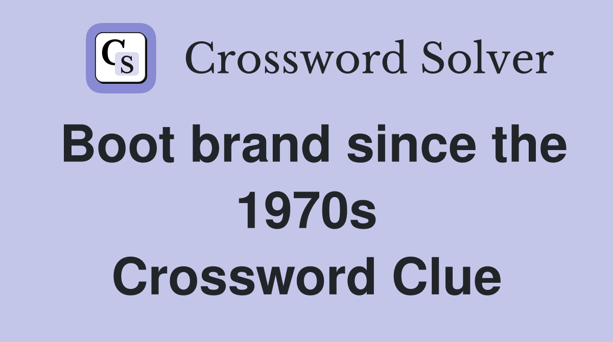 Boot brand since the 1970s Crossword Clue