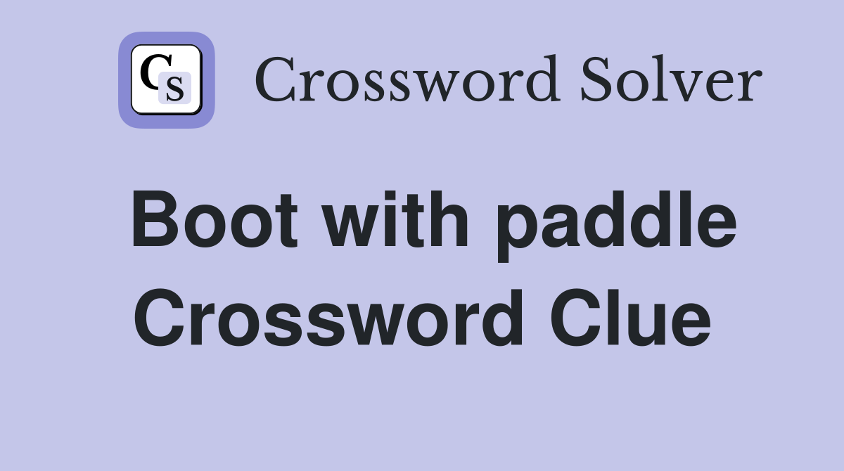 Boot with paddle Crossword Clue