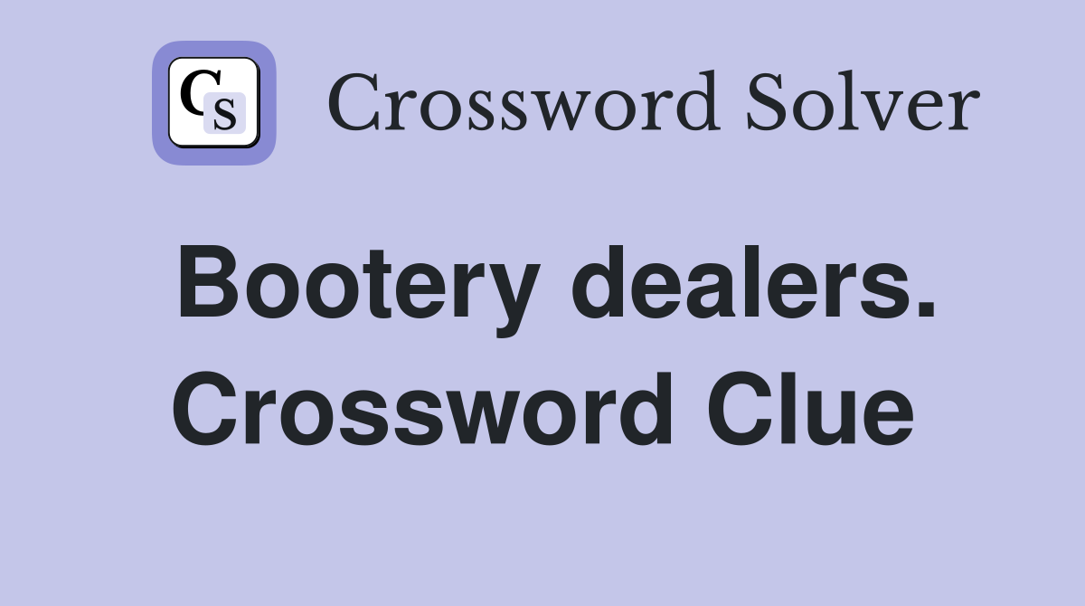 Bootery dealers. Crossword Clue