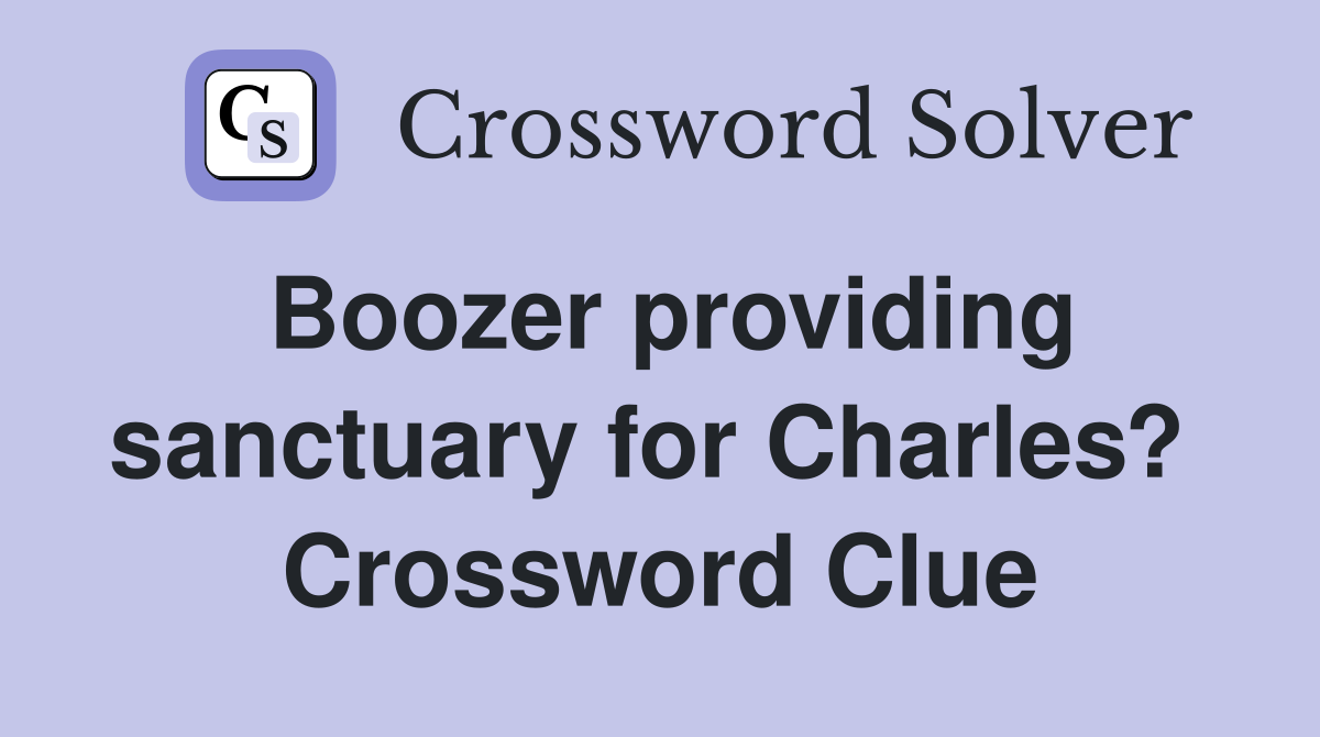 Boozer providing sanctuary for Charles?  Crossword Clue
