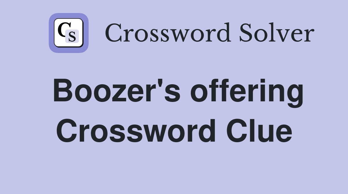 Boozer's offering Crossword Clue