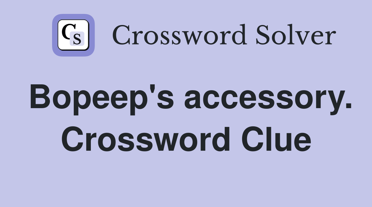 Bopeep's accessory. Crossword Clue