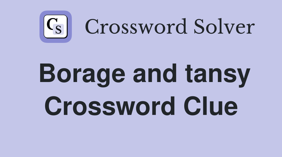 Borage and tansy Crossword Clue