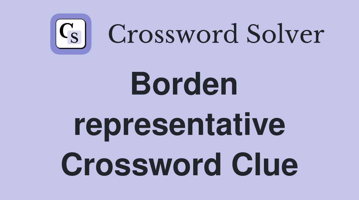 Borden representative Crossword Clue