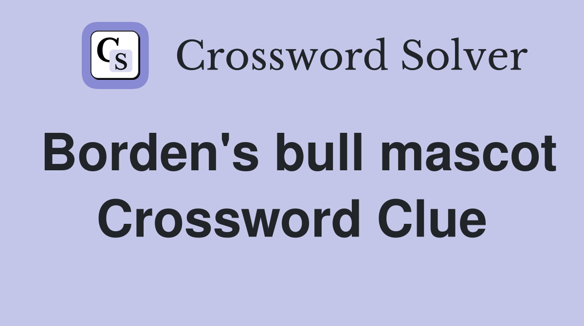 Borden's bull mascot Crossword Clue