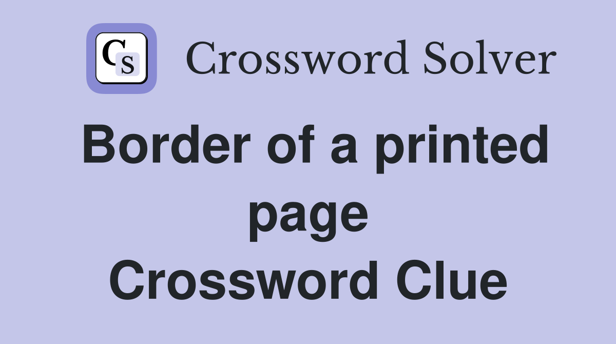 Border of a printed page Crossword Clue