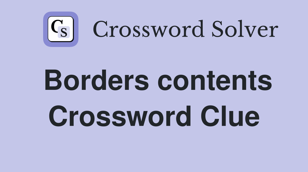 Borders contents Crossword Clue